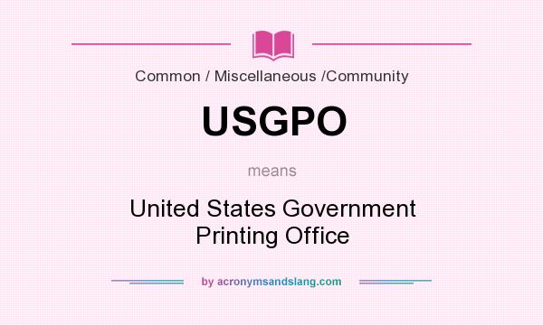 What does USGPO mean? It stands for United States Government Printing Office