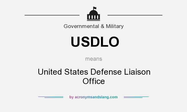 What does USDLO mean? It stands for United States Defense Liaison Office