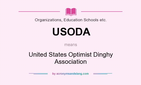 What does USODA mean? It stands for United States Optimist Dinghy Association
