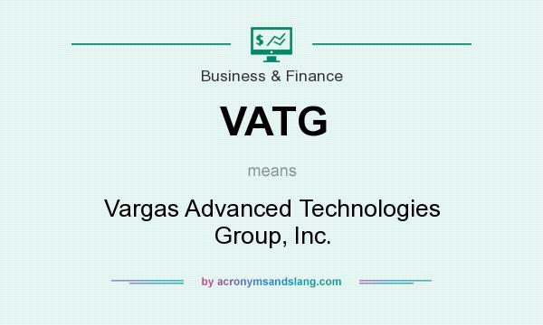 What does VATG mean? It stands for Vargas Advanced Technologies Group, Inc.