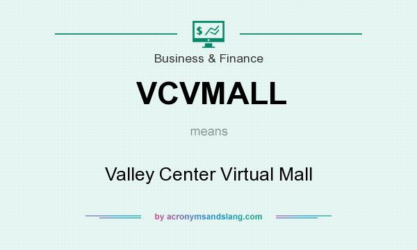 What does VCVMALL mean? It stands for Valley Center Virtual Mall