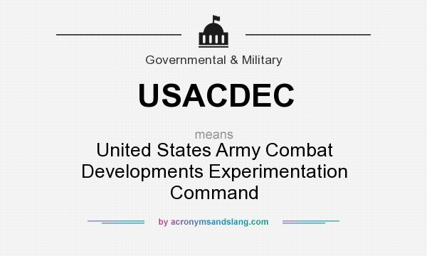 What does USACDEC mean? It stands for United States Army Combat Developments Experimentation Command