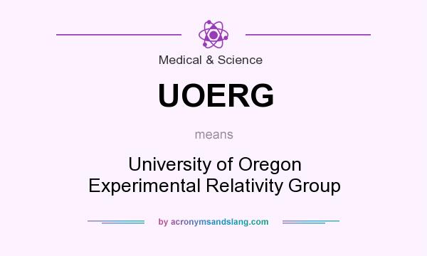 What does UOERG mean? It stands for University of Oregon Experimental Relativity Group