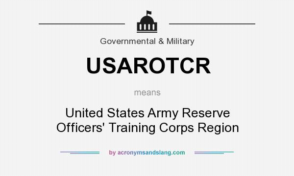 What does USAROTCR mean? It stands for United States Army Reserve Officers` Training Corps Region