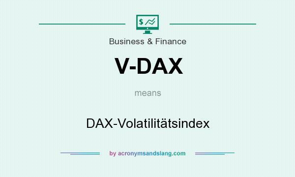 What does V-DAX mean? It stands for DAX-Volatilitätsindex