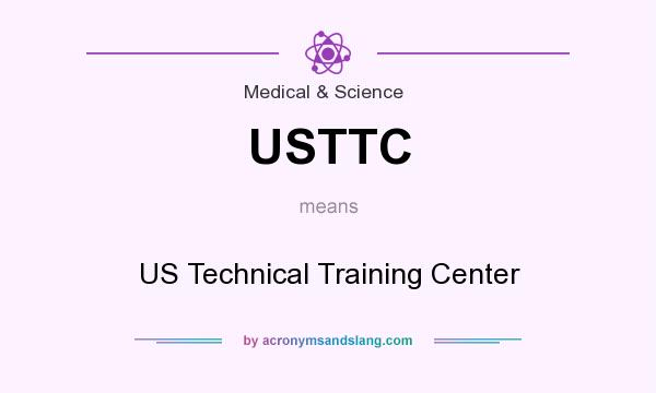 What does USTTC mean? It stands for US Technical Training Center