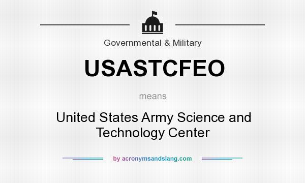 What does USASTCFEO mean? It stands for United States Army Science and Technology Center