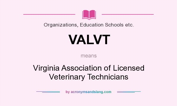 What does VALVT mean? It stands for Virginia Association of Licensed Veterinary Technicians