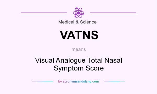 What does VATNS mean? It stands for Visual Analogue Total Nasal Symptom Score