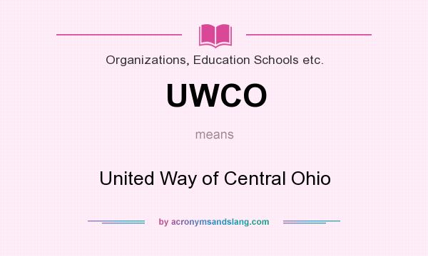 What does UWCO mean? It stands for United Way of Central Ohio