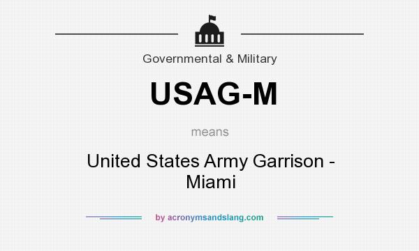 What does USAG-M mean? It stands for United States Army Garrison - Miami