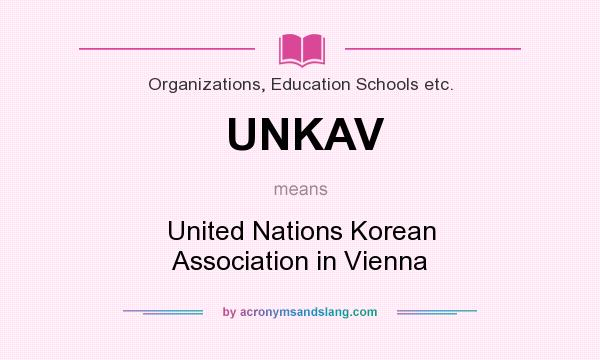 What does UNKAV mean? It stands for United Nations Korean Association in Vienna