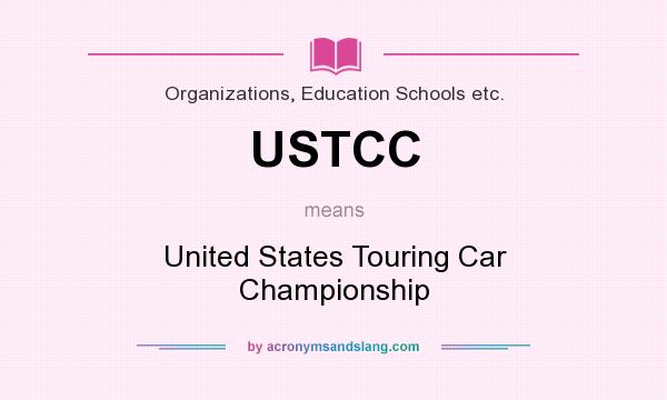 What does USTCC mean? It stands for United States Touring Car Championship