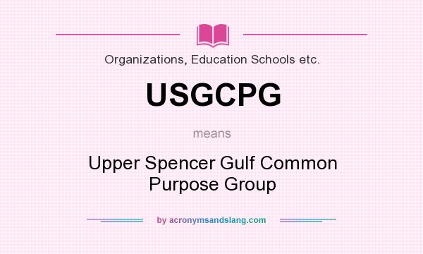 What does USGCPG mean? It stands for Upper Spencer Gulf Common Purpose Group