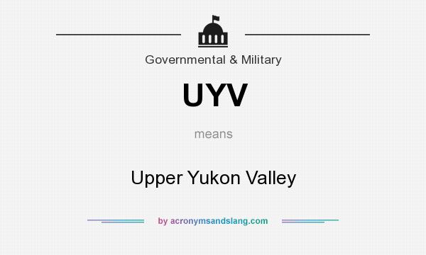 What does UYV mean? It stands for Upper Yukon Valley