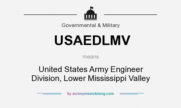 What does USAEDLMV mean? It stands for United States Army Engineer Division, Lower Mississippi Valley