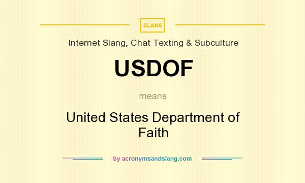 What does USDOF mean? It stands for United States Department of Faith