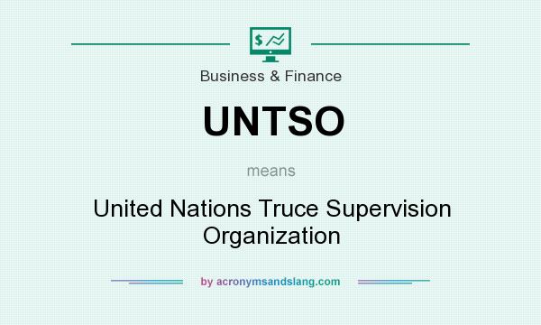 What does UNTSO mean? It stands for United Nations Truce Supervision Organization