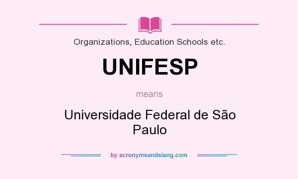 What does UNIFESP mean? It stands for Universidade Federal de São Paulo