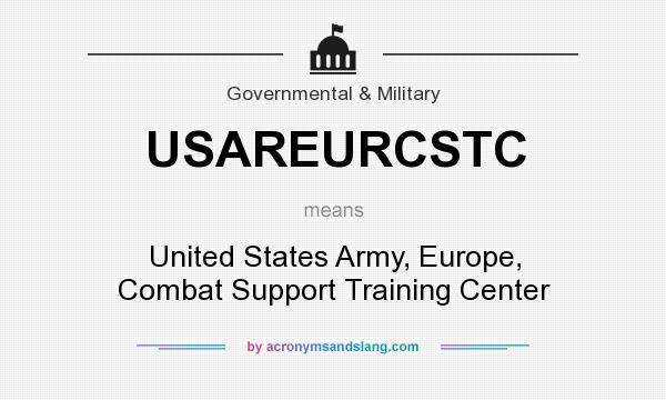 What does USAREURCSTC mean? It stands for United States Army, Europe, Combat Support Training Center