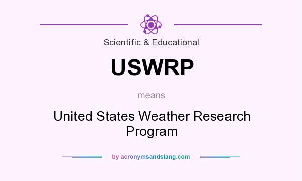 What does USWRP mean? It stands for United States Weather Research Program