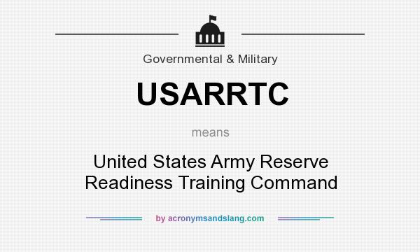 What does USARRTC mean? It stands for United States Army Reserve Readiness Training Command