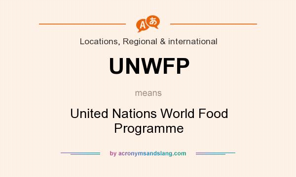 What does UNWFP mean? It stands for United Nations World Food Programme
