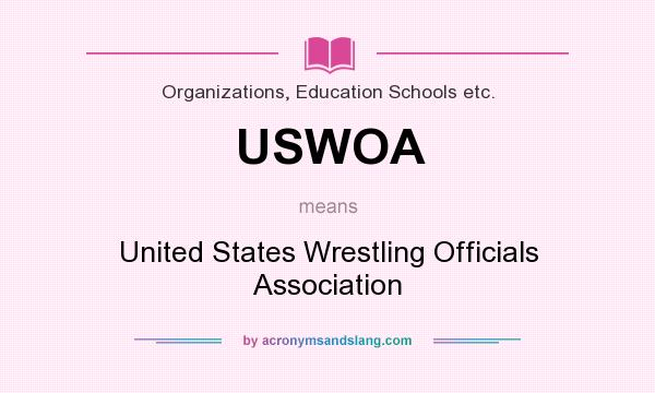 What does USWOA mean? It stands for United States Wrestling Officials Association