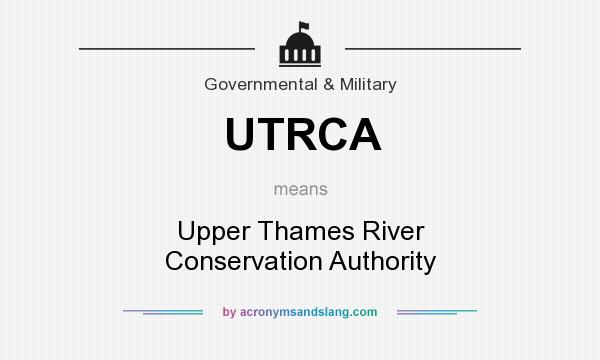 What does UTRCA mean? It stands for Upper Thames River Conservation Authority