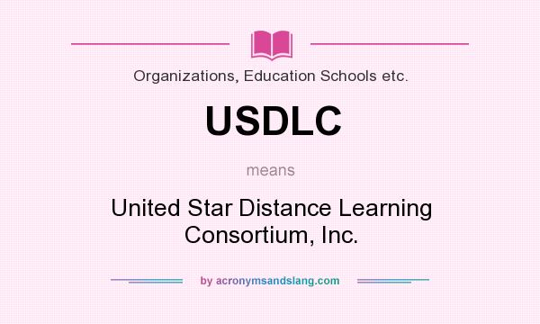 What does USDLC mean? It stands for United Star Distance Learning Consortium, Inc.