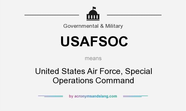 What does USAFSOC mean? It stands for United States Air Force, Special Operations Command