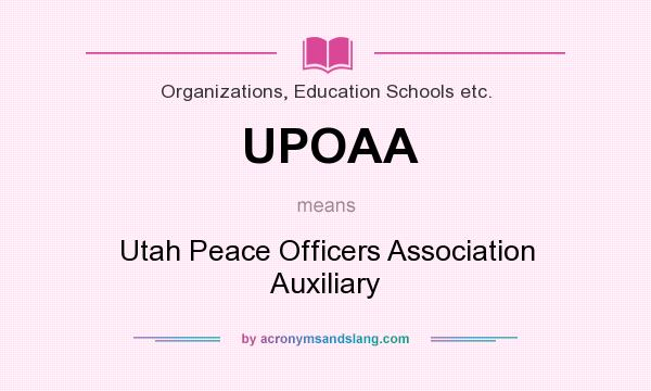 What does UPOAA mean? It stands for Utah Peace Officers Association Auxiliary