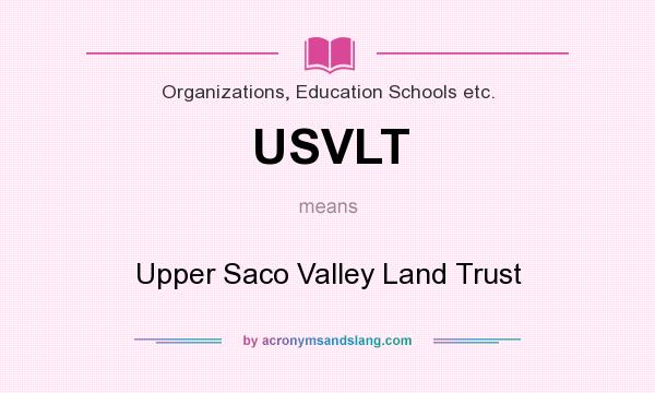 What does USVLT mean? It stands for Upper Saco Valley Land Trust