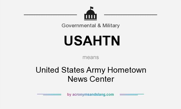 What does USAHTN mean? It stands for United States Army Hometown News Center