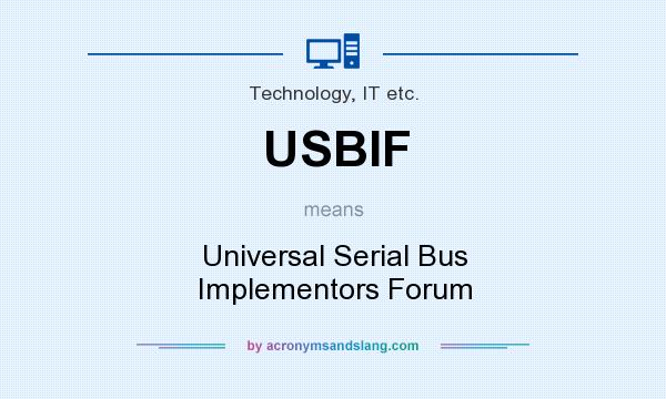 What does USBIF mean? It stands for Universal Serial Bus Implementors Forum