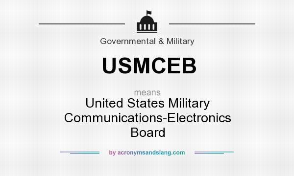 What does USMCEB mean? It stands for United States Military Communications-Electronics Board