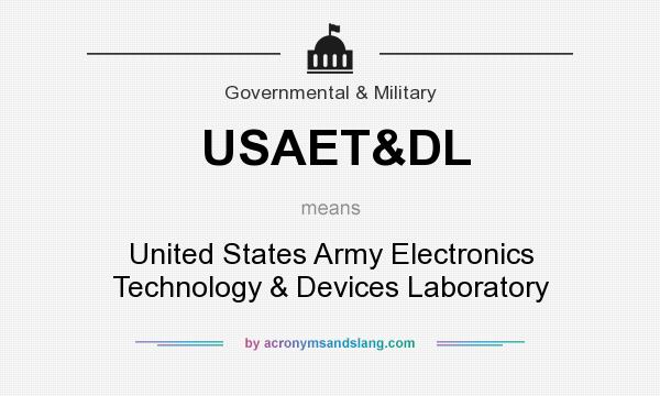 What does USAET&DL mean? It stands for United States Army Electronics Technology & Devices Laboratory