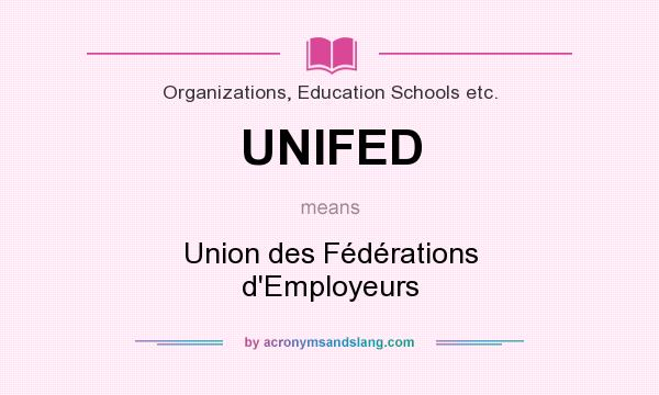 What does UNIFED mean? It stands for Union des Fédérations d`Employeurs