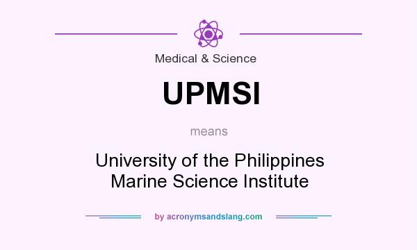 What does UPMSI mean? It stands for University of the Philippines Marine Science Institute