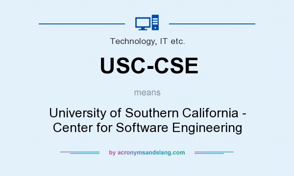What does USC-CSE mean? It stands for University of Southern California - Center for Software Engineering
