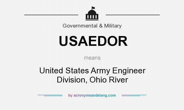 What does USAEDOR mean? It stands for United States Army Engineer Division, Ohio River