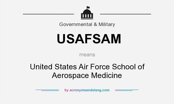 What does USAFSAM mean? It stands for United States Air Force School of Aerospace Medicine