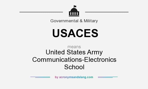 What does USACES mean? It stands for United States Army Communications-Electronics School