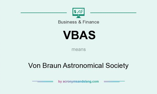 What does VBAS mean? It stands for Von Braun Astronomical Society