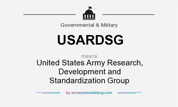 What does USARDSG mean? It stands for United States Army Research, Development and Standardization Group