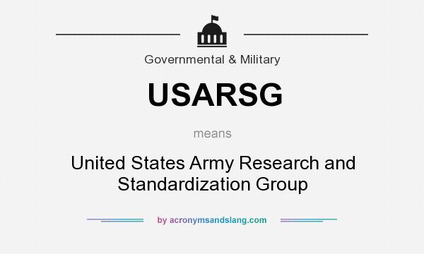 What does USARSG mean? It stands for United States Army Research and Standardization Group
