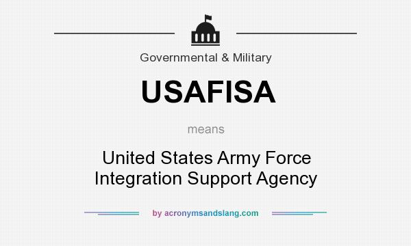 What does USAFISA mean? It stands for United States Army Force Integration Support Agency
