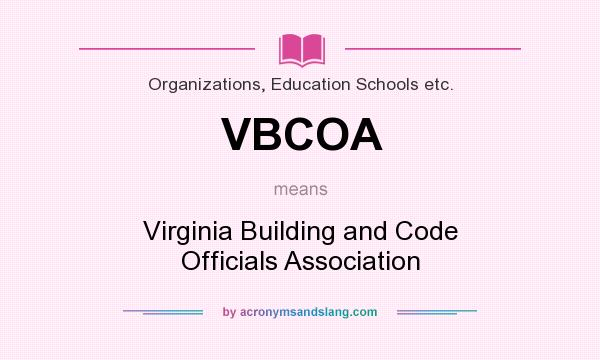 What does VBCOA mean? It stands for Virginia Building and Code Officials Association