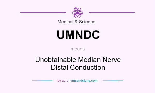 What does UMNDC mean? It stands for Unobtainable Median Nerve Distal Conduction