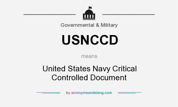 What does USNCCD mean? It stands for United States Navy Critical Controlled Document